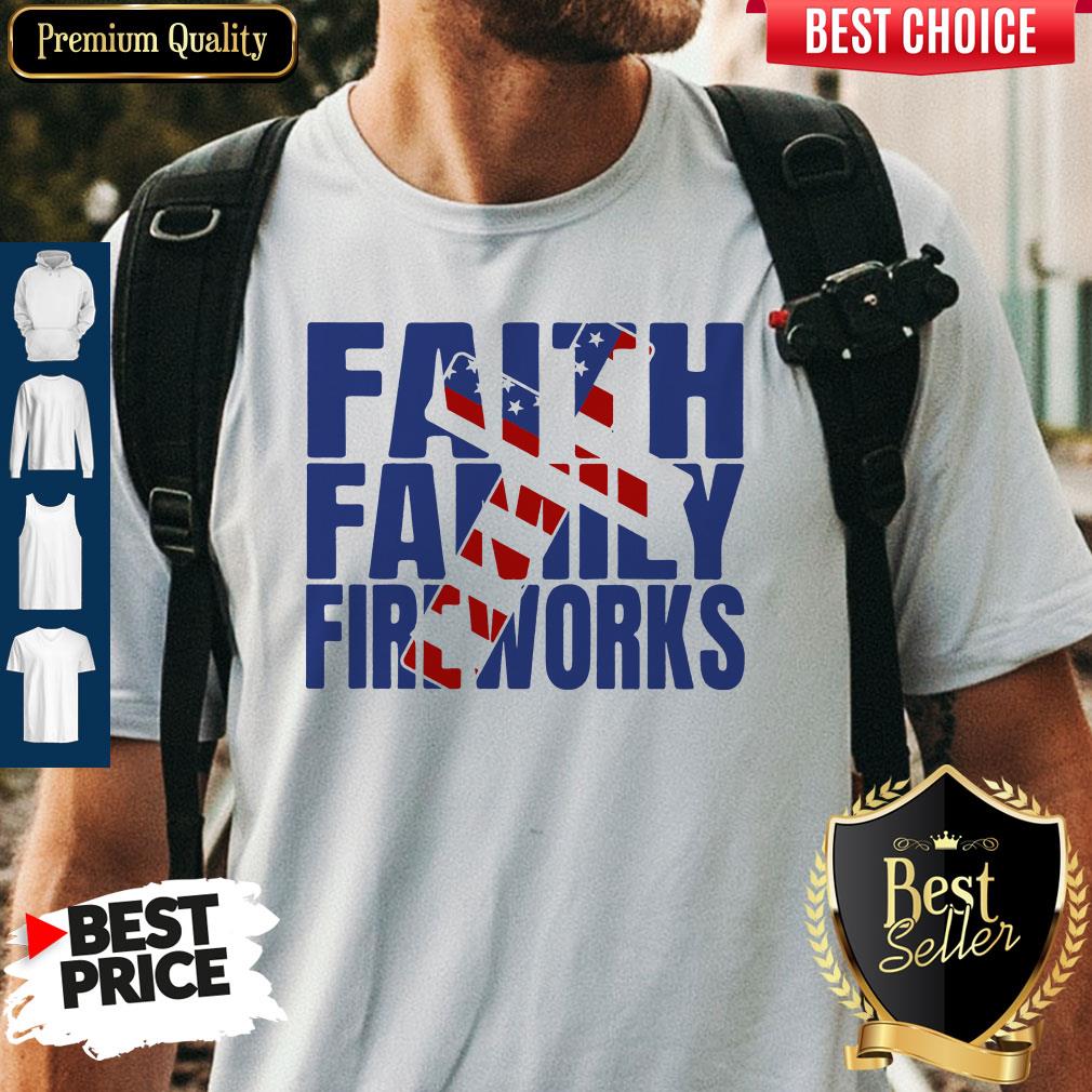 Official Faith Family Fireworks Shirt Official Faith Family Fireworks Shirt