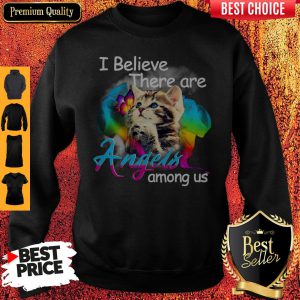 Official I Believe There Are Angels Among Us Sweatshirt
