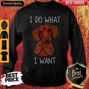 Official I Do What I Want Sweatshirt