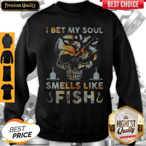 Official Skull I Bet My Soul Smells Like Fish Sweatshirt