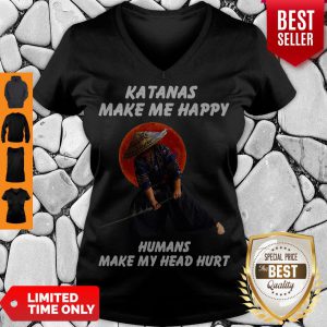 Perfect Katanas Make Me Happy Humans Make My Head Hurt V-neck