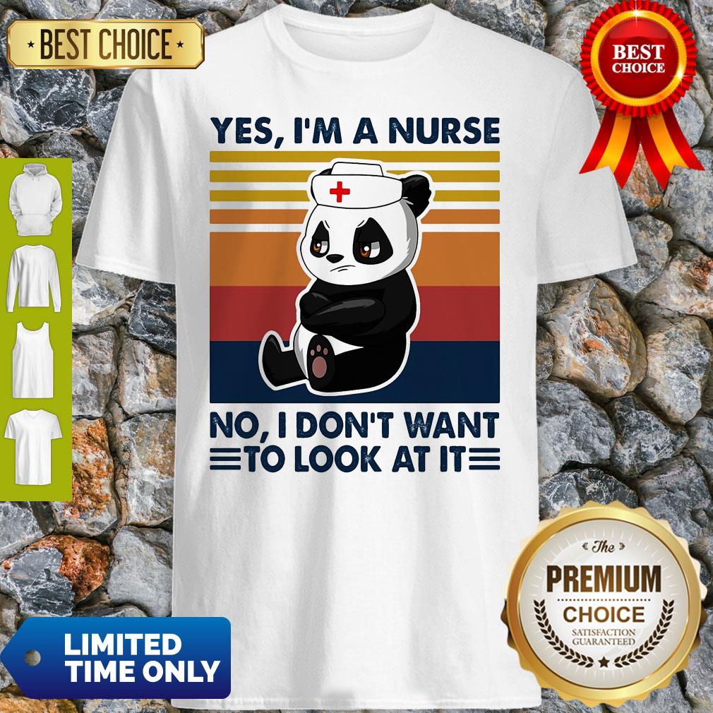 Bear Panda Yes I'm A Nurse No I Don't Want To Look At It Vintage Shirt Bear Panda Yes I'm A Nurse No I Don't Want To Look At It Vintage Shirt