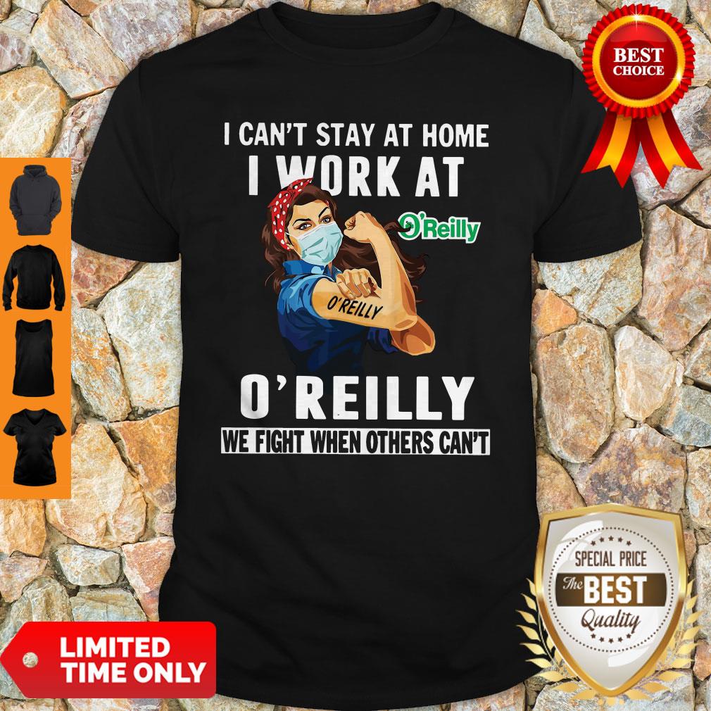 Strong Woman Face Mask I Can’t Stay At Home I Work At O’ Reilly We Fight When Others Can’t Shirt Strong Woman Face Mask I Can’t Stay At Home I Work At O’ Reilly We Fight When Others Can’t Shirt