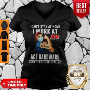Strong Woman Face Mask I Can’t Stay At Home I Work At Ace Hardware We Fight When Others Can’t V-neck