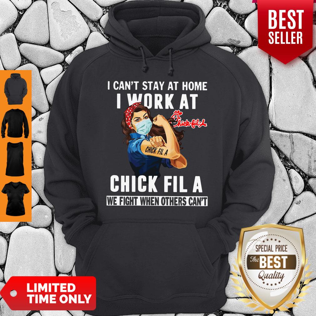 Strong Woman Face Mask I Can’t Stay At Home I Work At Chick Fila We Fight When Others Can’t Hoodie Strong Woman Face Mask I Can’t Stay At Home I Work At Chick Fila We Fight When Others Can’t Hoodie