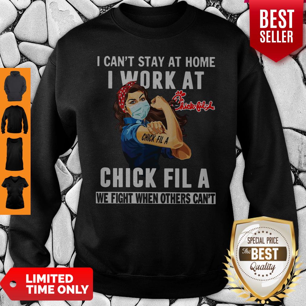 Strong Woman Face Mask I Can’t Stay At Home I Work At Chick Fila We Fight When Others Can’t Sweatshirt Strong Woman Face Mask I Can’t Stay At Home I Work At Chick Fila We Fight When Others Can’t Sweatshirt