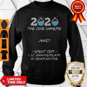 2020 Ring Mask The One Where And Spent Our 1st Anniversary In Quaratine Sweatshirt