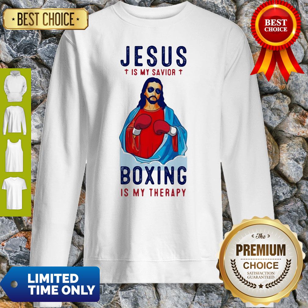 Jesus Is My Savior Boxing Is My Therapy Sweatshirt Jesus Is My Savior Boxing Is My Therapy Sweatshirt