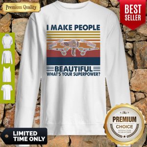 Hairstyle I Make People Beautiful What's Your Superpower Vintage Sweatshirt