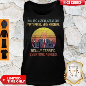 You Are A Great Great Dad Very Special Very Handsome Trump Vintage Tank Top