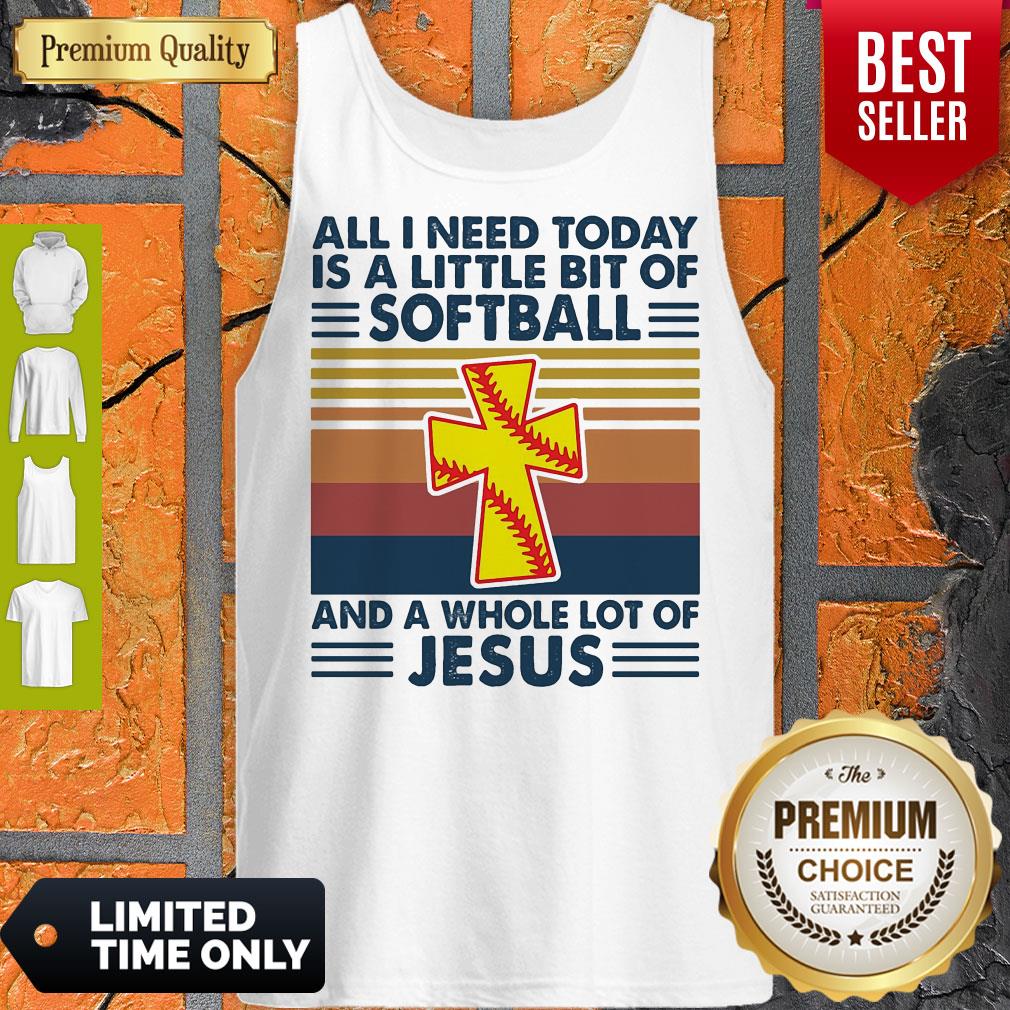 All I Need Today Is A Little Bit Of Softball And A Whole Lot Of Jesus Vintage Tank Top All I Need Today Is A Little Bit Of Softball And A Whole Lot Of Jesus Vintage Tank Top