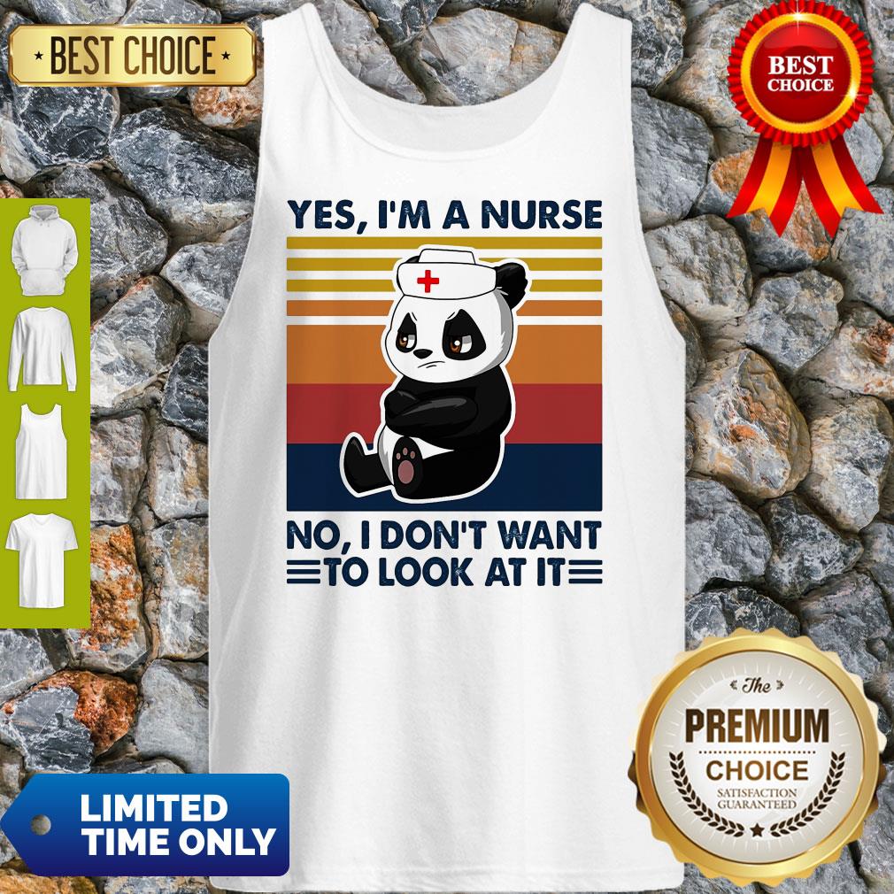 Bear Panda Yes I'm A Nurse No I Don't Want To Look At It Vintage Tank Top Bear Panda Yes I'm A Nurse No I Don't Want To Look At It Vintage Tank Top