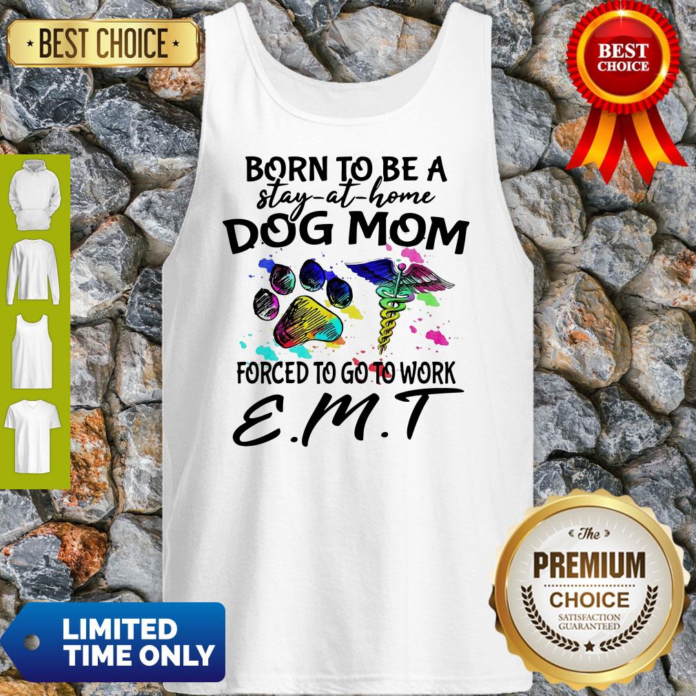 Caduceus Born To Be A Stay At Home Dog Paw Mom Forced To Go To Work Emt Tank Top Caduceus Born To Be A Stay At Home Dog Paw Mom Forced To Go To Work Emt Tank Top