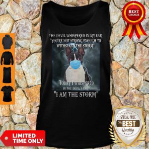 Boston Terrier Mask The Devil Whispered In My Ear You're Not Strong Enough Tank Top