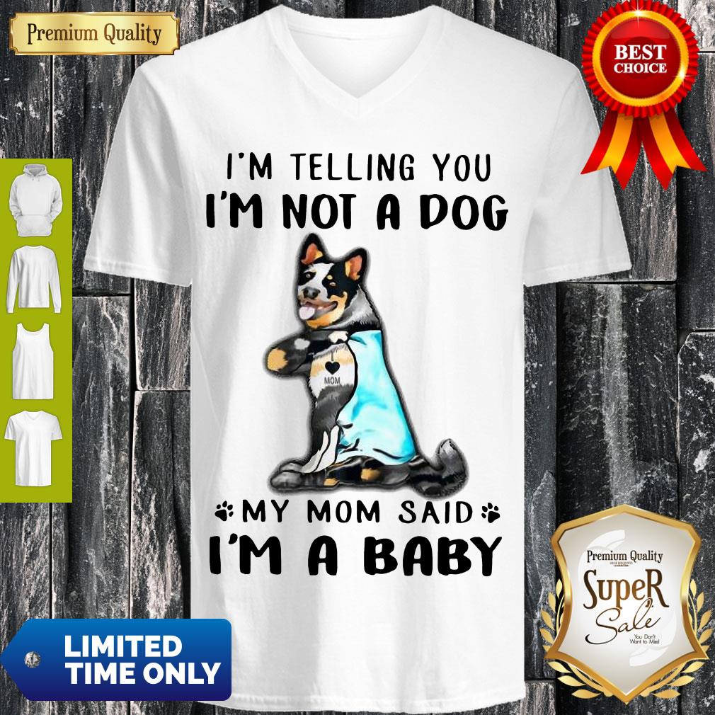 Top Blue Heeler I’m Telling You I’m Not A Dog V-neck Top Blue Heeler I’m Telling You I’m Not A Dog V-neck