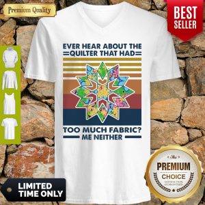 Ever Hear About The Quilter That Had Too Much Fabric Me Neither Vintage V-neck