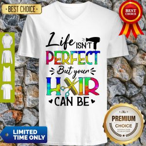 Life Isn't Perfect But Your Hair Can Be V-neck