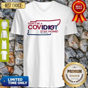 Tennessee Don't Be A Covid-19 Covidiot Stay Home Nursestrong V-neck
