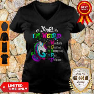 Unicorn Yeah I'm Weird Wonderful Exciting Interesting Real Different V-neck
