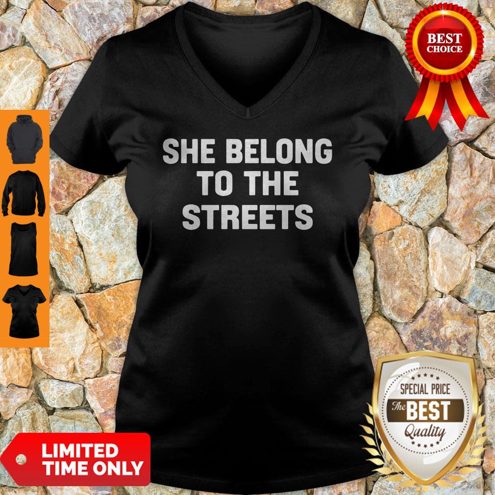 Official She Belong To The Streets V-neck Official She Belong To The Streets V-neck