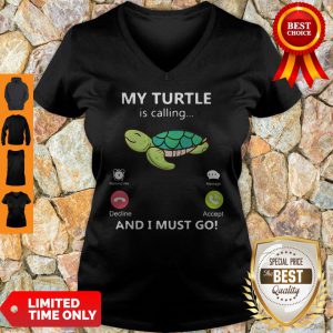 My Turtle Is Calling And I Must Go V-neck