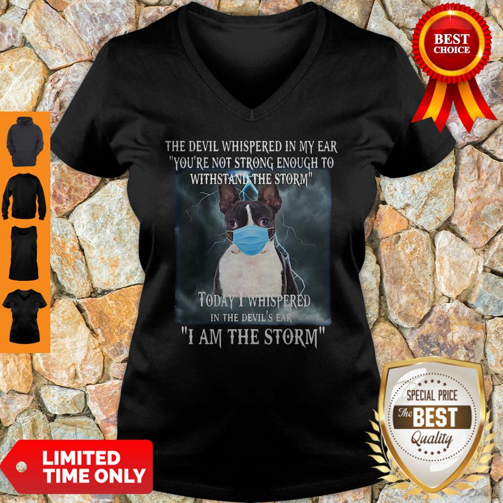 Boston Terrier Mask The Devil Whispered In My Ear You're Not Strong Enough V-neck Boston Terrier Mask The Devil Whispered In My Ear You're Not Strong Enough V-neck