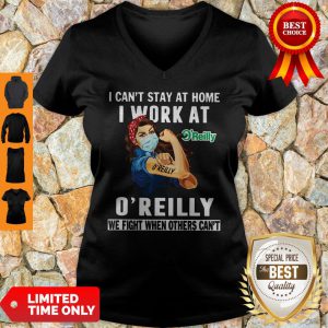 Strong Woman Face Mask I Can’t Stay At Home I Work At O’ Reilly We Fight When Others Can’t V-neck