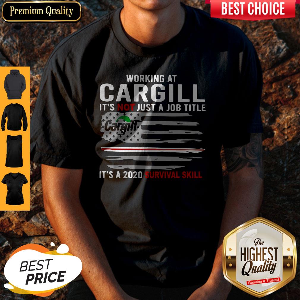 Working At Cargill It’s Not Just A Job Title It’s A 2020 Survival Skill American Flag Shirt Working At Cargill It’s Not Just A Job Title It’s A 2020 Survival Skill American Flag Shirt