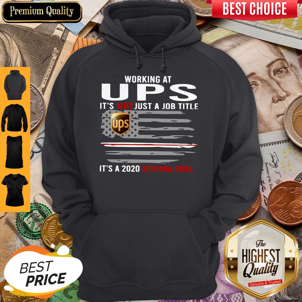 Working At UPS It’s Not Just A Job Title It’s A 2020 Survival Skill American Flag Hoodie Working At UPS It’s Not Just A Job Title It’s A 2020 Survival Skill American Flag Hoodie