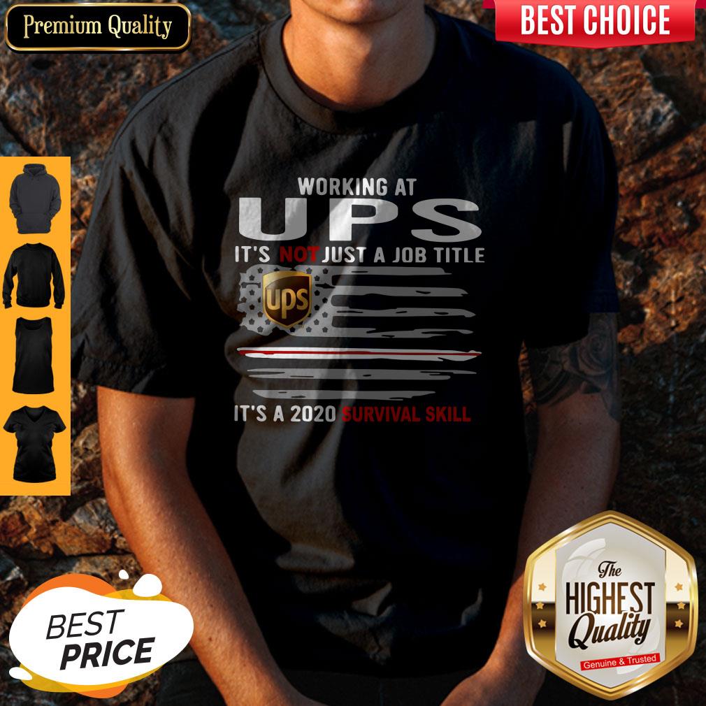 Working At UPS It’s Not Just A Job Title It’s A 2020 Survival Skill American Flag Shirt Working At UPS It’s Not Just A Job Title It’s A 2020 Survival Skill American Flag Shirt
