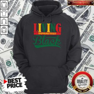 Top Living Unapologetically Black Hoodie
