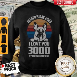 Father's Day 2020 I Love You 3000 My German Shepherd Vintage Sweatshirt