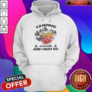 Funny Camping Is Calling And I Must Go Hoodie