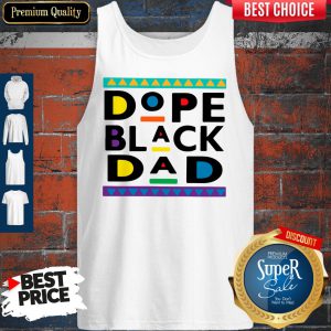 Funny Dope Black Dad Tank Top