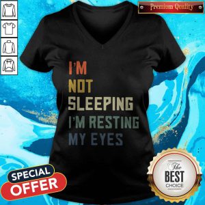 Funny I’m Not Sleeping I’m Resting My Eyes V-neck