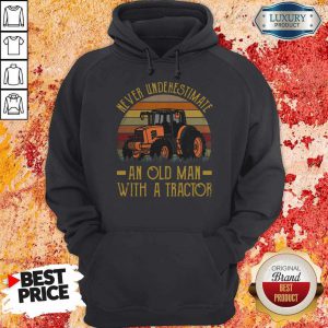 Never Underestimate An Old Man With A Tractor Vintage Hoodie