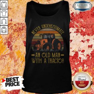 Never Underestimate An Old Man With A Tractor Vintage Tank Top