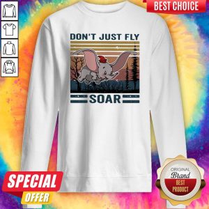 Nice Elefant Don’t Just Fly Soar Vintage Sweatshirt