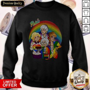 Nice The Golden Girls Pride Lgbt Sweatshirt