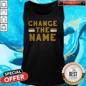 Premium Change The Name Tank Top