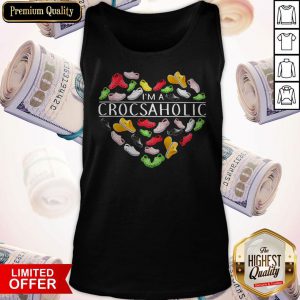 Premium I’m A Crocsaholic Tank Top