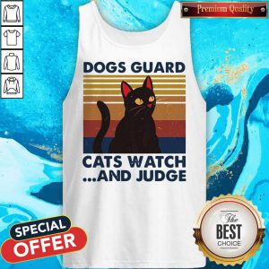 Top Dogs Guard Cats Watch And Judge Vintage Tank Top