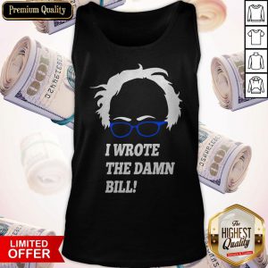 Top I Wrote The Damn Bill Bernie Sanders Tank Top