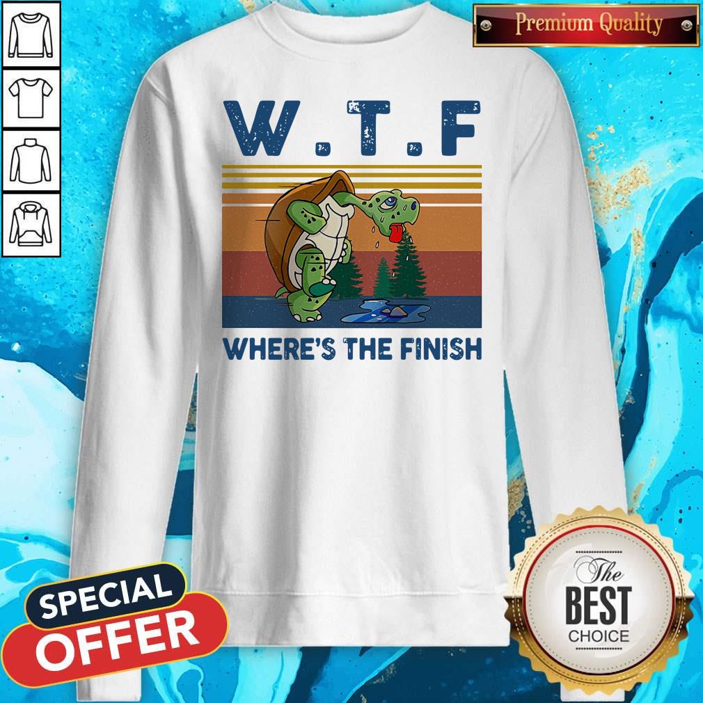 Top WTF Wheres The Finish Turtle Vintage Retro Sweatshirt Top WTF Wheres The Finish Turtle Vintage Retro Sweatshirt