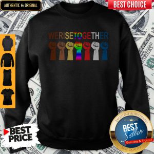 We Rise Together All Lives Matter Hands Symbol LGBT Sweatshirt