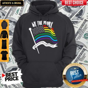 We The People Means Everyone LGBT Flag Hoodie
