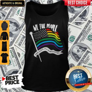 We The People Means Everyone LGBT Flag Tank Top