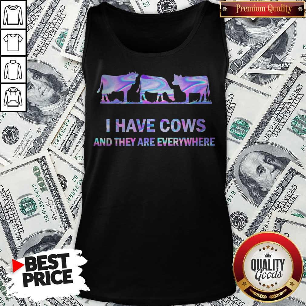 Awesome I Have Cows And They Are Everywhere Tank Top Awesome I Have Cows And They Are Everywhere Tank Top