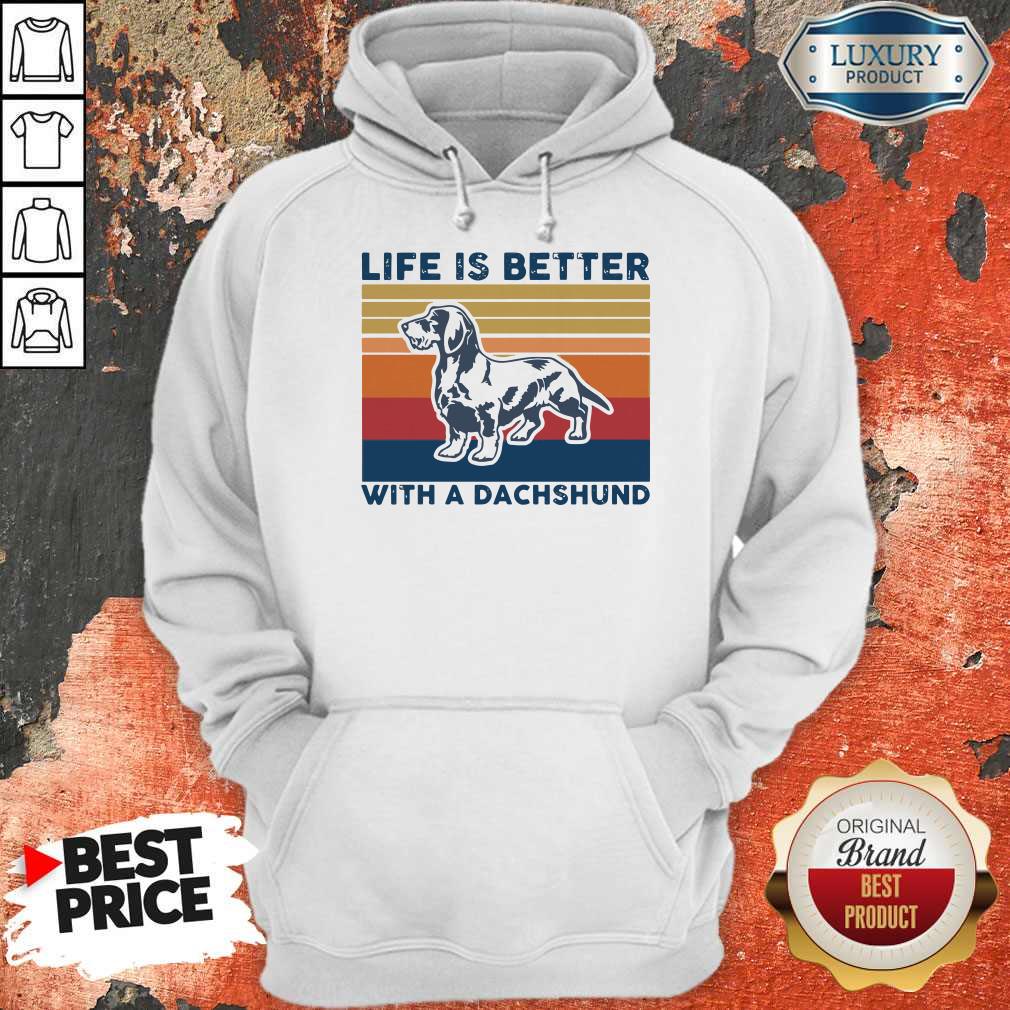Awesome Life Is Better With A Dachshund Vintage Hoodie Awesome Life Is Better With A Dachshund Vintage Hoodie