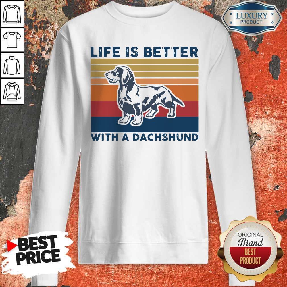 Awesome Life Is Better With A Dachshund Vintage Sweatshirt Awesome Life Is Better With A Dachshund Vintage Sweatshirt